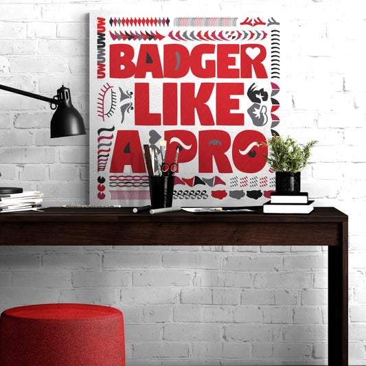 Badger like a Pro | Wisconsin | Word Art | Canvas Print | No Frame Needed